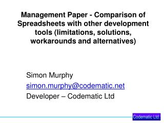 Simon Murphy simon.murphy@codematic Developer – Codematic Ltd