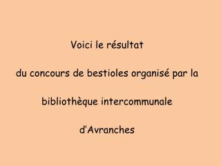 Voici le résultat du concours de bestioles organisé par la bibliothèque intercommunale