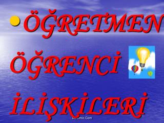 ÖĞRETMEN ÖĞRENCİ İLİŞKİLERİ