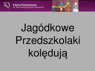 Jagódkowe Przedszkolaki kolędują