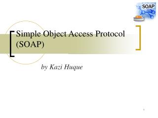 Simple Object Access Protocol (SOAP)