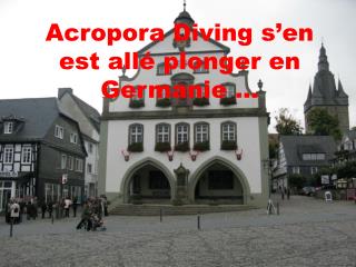 Acropora Diving s’en est allé plonger en Germanie …