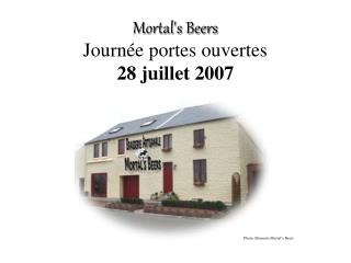Mortal's Beers Journée portes ouvertes 28 juillet 2007