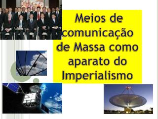 Meios de comunicação de Massa como aparato do Imperialismo