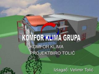 KOMFOR KLIMA PROJEKTBIRO TOLIĆ