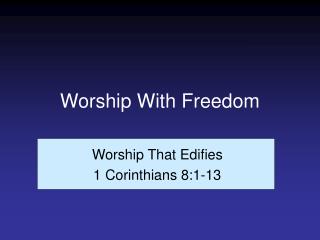 Worship With Freedom