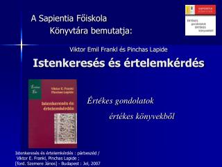 Viktor Emil Frankl és Pinchas Lapide Istenkeresés és értelemkérdés