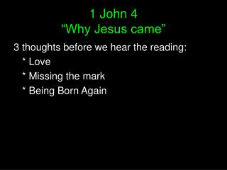 1 John 4 “Why Jesus came”