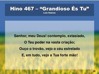 Hino 467 – “Grandioso És Tu” Luiz Soares
