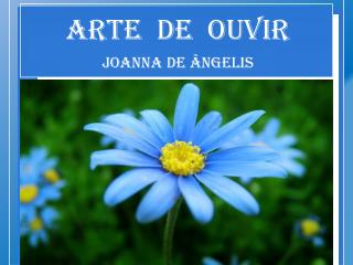 Arte de Ouvir Joanna de Ângelis