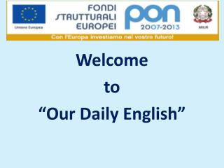 Welcome to “ Our Daily English”