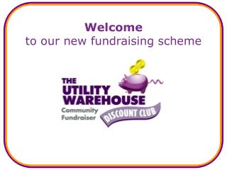 Welcome to our new fundraising scheme