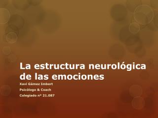 La estructura neurológica de las emociones