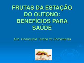 FRUTAS DA ESTAÇÃO DO OUTONO: BENEFÍCIOS PARA SAÚDE