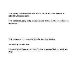 Task 1 - Log onto computer and email. Locate Mr. Ott's website at jottedd.wikispaces.