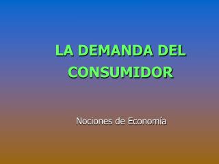 LA DEMANDA DEL CONSUMIDOR