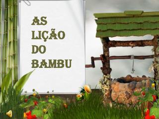 As lição do bambu