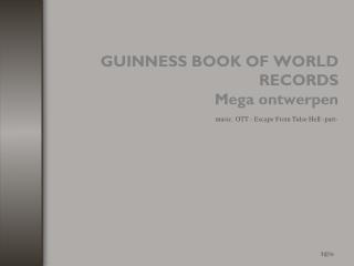 GUINNESS BOOK OF WORLD RECORDS Mega ontwerpen