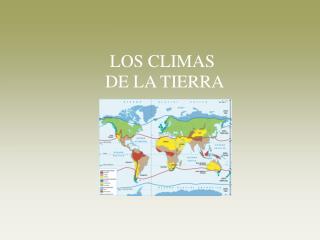 LOS CLIMAS DE LA TIERRA