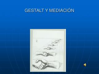 GESTALT Y MEDIACIÓN