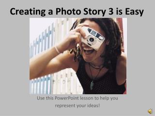 Creating a Photo Story 3 is Easy