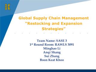 Global Supply Chain Management “Restocking and Expansion Strategies”