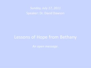 Lessons of Hope from Bethany An open message .