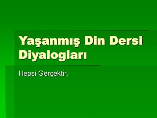 Yaşanmış Din Dersi Diyalogları