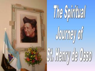 The Spiritual Journey of St. Henry de Osso
