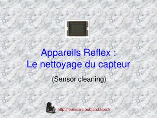 Appareils Reflex : Le nettoyage du capteur