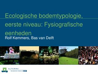Ecologische bodemtypologie, eerste niveau: Fysiografische eenheden