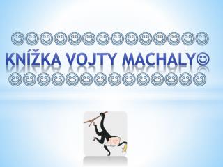  Knížka Vojty Machaly  