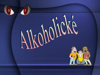 Alkoholické