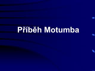 Příběh Motumba