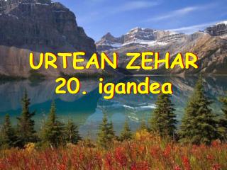 URTEAN ZEHAR 20. igandea