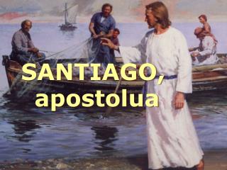 SANTIAGO, apostolua