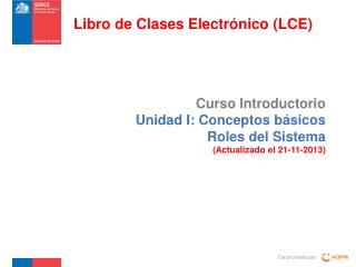 Curso Introductorio Unidad I: Conceptos básicos Roles del Sistema (Actualizado el 21-11-2013)