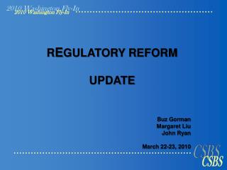 R E GULATORY REFORM UPDATE