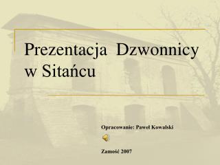 Prezentacja Dzwonnicy w Sitańcu