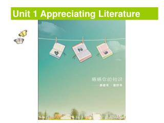 Unit 1 Appreciating Literature