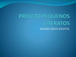 PROJETO PEQUENOS LITERATOS