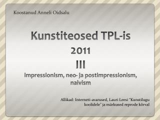 Kunstiteosed TPL-is 2011 III impressionism, neo- ja postimpressionism, naivism