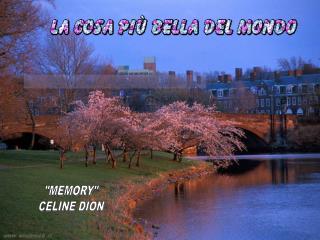 &quot;MEMORY&quot; CELINE DION