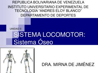 SISTEMA LOCOMOTOR: Sistema Óseo