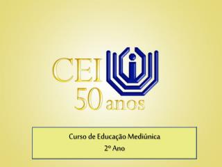 Curso de Educação Mediúnica 2º Ano