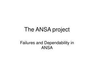 The ANSA project