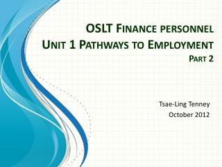 OSLT Finance personnel Unit 1 Pathways to Employment Part 2