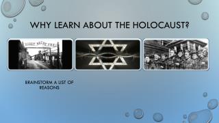 Why Learn about the Holocaust?