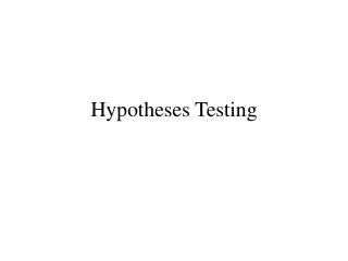 Hypotheses Testing