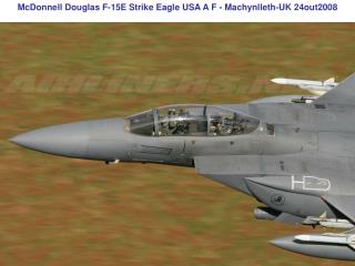 McDonnell Douglas F-15E Strike Eagle USA A F - Machynlleth-UK 24out2008
